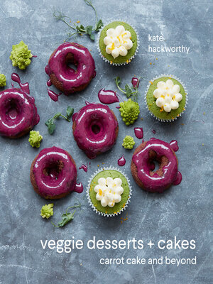 cover image of Veggie Desserts + Cakes